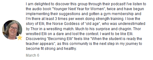 Response from a listener of Becoming Elli Fit Strong Women over 50 - celebrating milestones