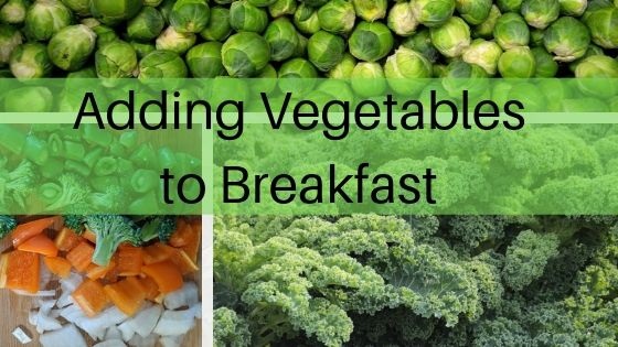 adding vegetables to breakfast