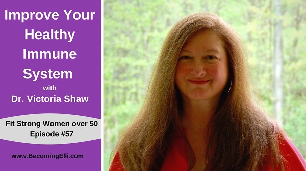 Improve your healthy immune system Dr. Victoria Shaw BE