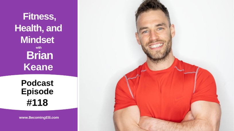 Fitness, Health and Mindset with Brian Keane