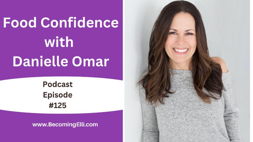 Food Confidence with Danielle Omar 125 be