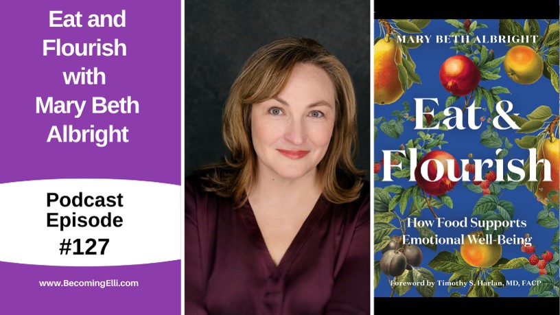Eat and Flourish with Mary Beth Albright 127