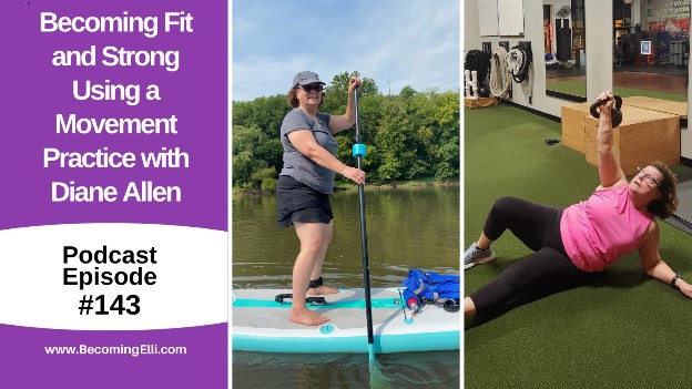 Becoming Fit and Strong Using a Movement Practice with Diane Allen be 143