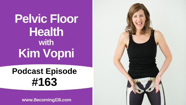 Pelvic Floor Health with Kim Vopni - 163 - be