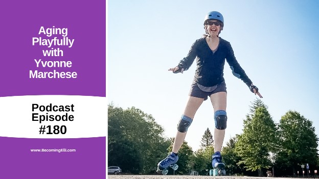 Aging Playfully with Yvonne Marchese 180 be